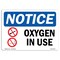 Signmission OSHA Notice, 5" Height, NOTICE Oxygen In Use Sign, 7" X 5", Landscape OS-NS-D-57-L-16314 - alternate 1